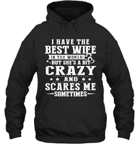 Load image into Gallery viewer, I Have The Best Wife In The World Crazy And Scares Me Shirt- Test random title 005
