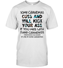 Load image into Gallery viewer, Some Grandmas Cuss And Will Kick Your Ass Funny Grandma Gift Shirt- Test random title 001
