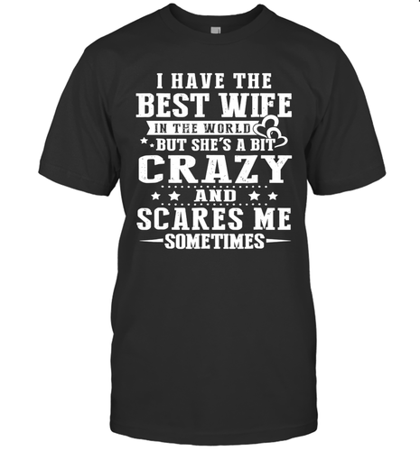 I Have The Best Wife In The World Crazy And Scares Me Shirt- Test random title 005