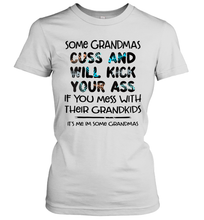 Load image into Gallery viewer, Some Grandmas Cuss And Will Kick Your Ass Funny Grandma Gift Shirt- Test random title 001
