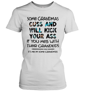 Some Grandmas Cuss And Will Kick Your Ass Funny Grandma Gift Shirt- Test random title 001