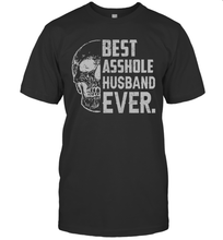 Load image into Gallery viewer, Skull Best Asshole Husband Ever Funny Shirt- Test random title 004
