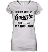 Load image into Gallery viewer, Nobody Test My Gangsta More Than My Husband Shirt- Test random title 002
