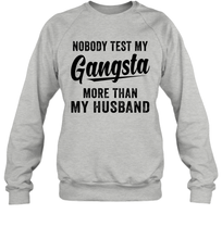 Load image into Gallery viewer, Nobody Test My Gangsta More Than My Husband Shirt- Test random title 002
