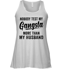 Load image into Gallery viewer, Nobody Test My Gangsta More Than My Husband Shirt- Test random title 002
