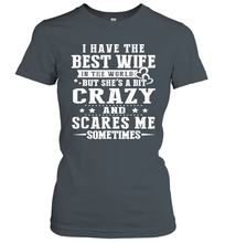 Load image into Gallery viewer, I Have The Best Wife In The World Crazy And Scares Me Shirt- Test random title 005

